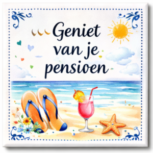 Tegeltje met spreuk – Geniet van je pensioen