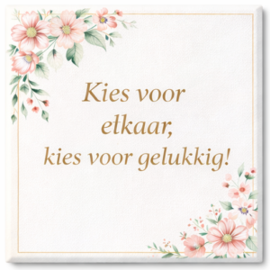 Huwelijks tegeltje – Kies voor elkaar, kies voor gelukkig