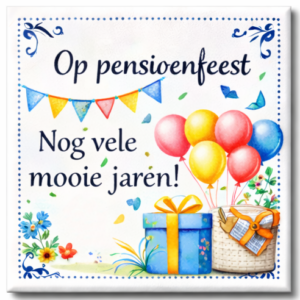 Tegeltje met spreuk – Op pensioenfeest